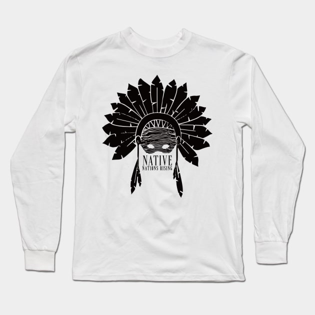 'Native Nations Rising' Social Inclusion Shirt Long Sleeve T-Shirt by ourwackyhome